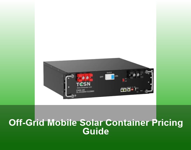Off-Grid Mobile Solar Container Pricing Guide